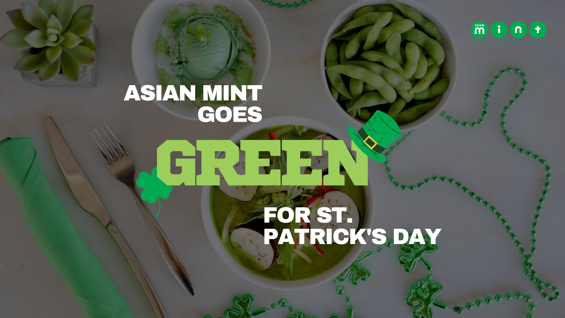 Asian Mint Goes Green For St Patrick's Day